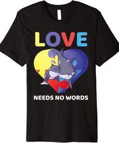 Love Needs No Words Autism Awareness Orca Killer Whale Cute Premium T-Shirt